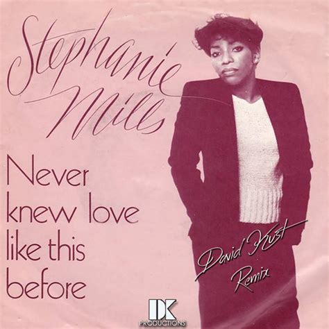 Stephanie Mills Never Knew Love Like This Before David Kust Remix