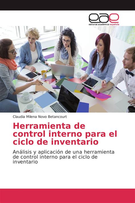 Herramienta De Control Interno Para El Ciclo De Inventario 978 3 639