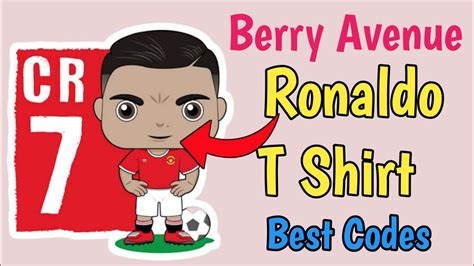 Berry Avenue Ronaldo T Shirt Codes 2024 10 CR7 T Shirt Codes