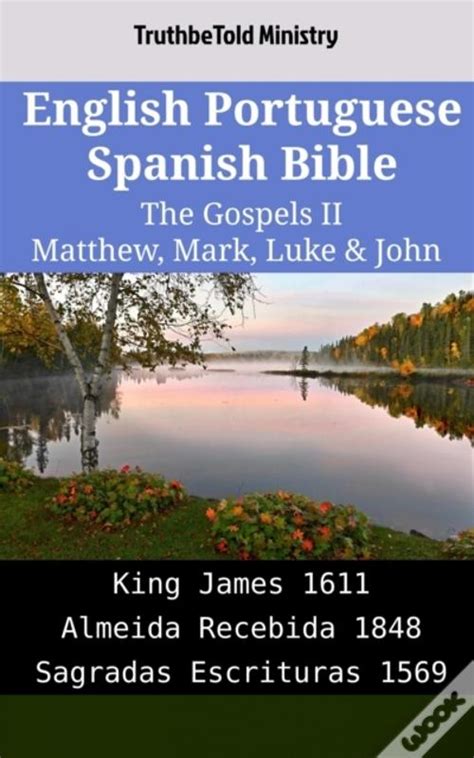 English Portuguese Spanish Bible The Gospels Ii Matthew Mark Luke