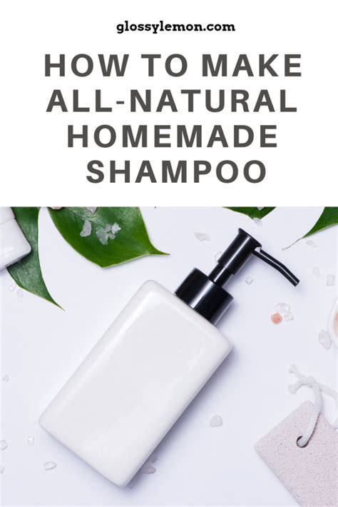 How To Make All Natural Homemade Shampoo Glossy Lemon Homemade