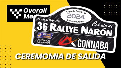 Ceremonia De Salida Rallye Cidade De Nar N Cera Recalvi Youtube