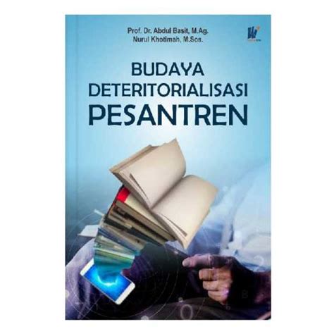 Jual Budaya Deteritorialisasi Pesantren Penulis Prof Dr Abdul Basit