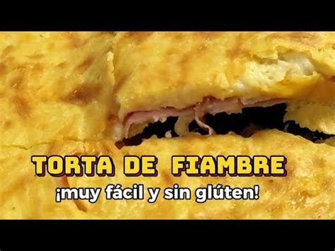 Torta De Fiambre Super Nutritiva F Cil De Hacer Y Sin Gluten Youtube