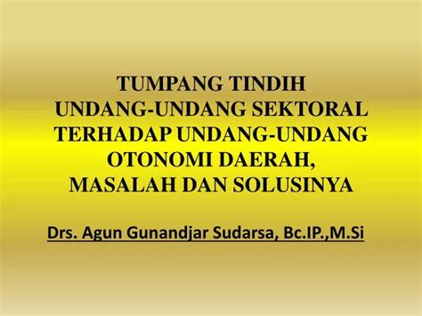 PPT Drs Agun Gunandjar Sudarsa Bc IP M Si PowerPoint Presentation