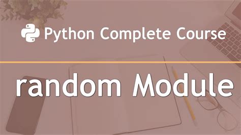 Random Module Python Complete Course — Part19 Youtube