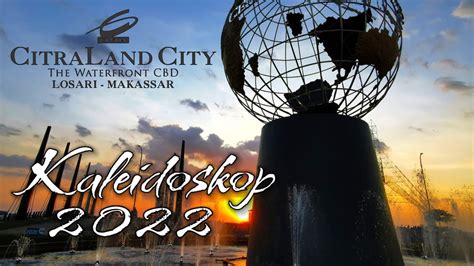 Kaleidoskop Citraland City Losari Makassar Cpi