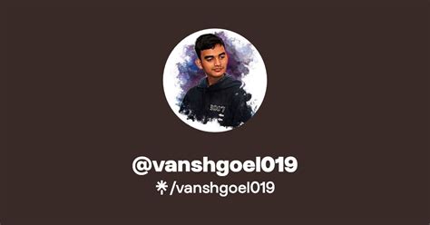 Vanshgoel019 Twitter Instagram Linktree