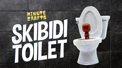 Minute Crafts ️ Skibidi Toilet 🚽 Youtube