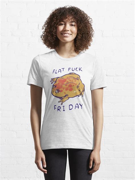I Draw Budgett S Frog Chilling Being Flat Flat Fuck Friday Meme Text T Shirt For Sale By