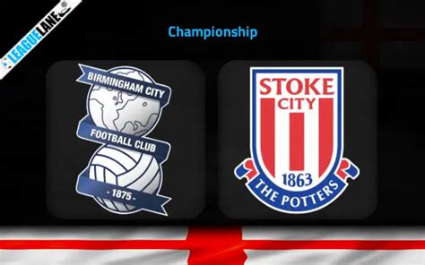 Birmingham Vs Stoke City Prediction Betting Tips Match Preview