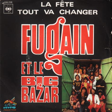 La Fete Tout Va Changer De Michel Fugain Et Le Big Bazar T X