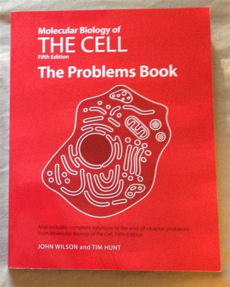 Molecular Biology Of The Cell The Problems Book By John Wilson And