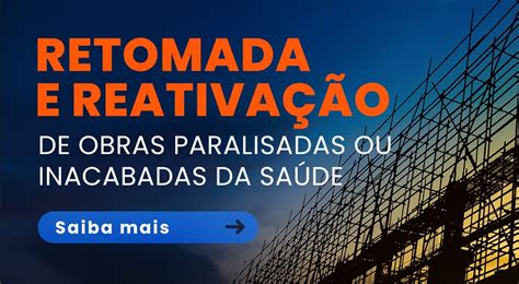 5 Dicas Para Gestores Sobre A Retomada De Obras Da Saúde Portal Convênios