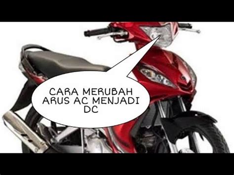 CARA MERUBAH ARUS AC KE DC JUPITER MX OLD YouTube