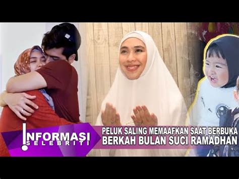 Peluk Saling Memaafkan Teuku Ryan Ria Ricis Di Bulan Ramadhan Penuh