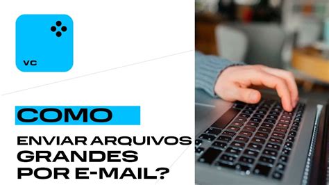 Como Enviar Arquivos Grandes Por E Mail Youtube