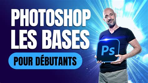 Formation Photoshop 2024 les Bases INDISPENSABLES pour Débutants