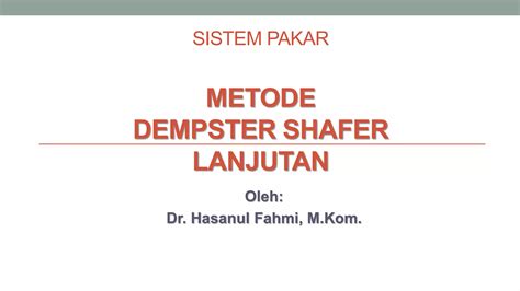 Pertemuan 10 Metode Dempster Shafer Lanjutan Pptx