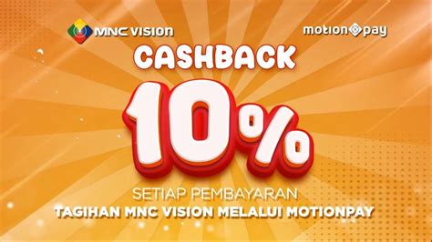 Bayar Tagihan MNC Vision Melalui Motion Pay Dapatkan CASHBACK 10