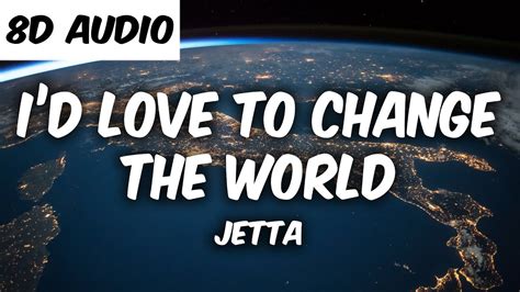 Jetta I D Love To Change The World Matstubs Remix 8D AUDIO YouTube