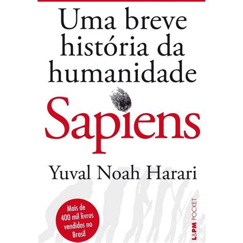 Sapiens Uma Breve Historia Da Humanidade Yuval Noah Harari Black Friday Pontofrio