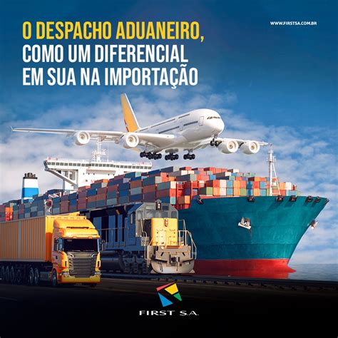 O despacho aduaneiro como um diferencial na importação First S A