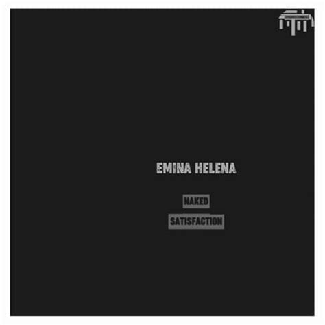 Play Naked Satisfaction Stripped By Emina Helena On Amazon Music