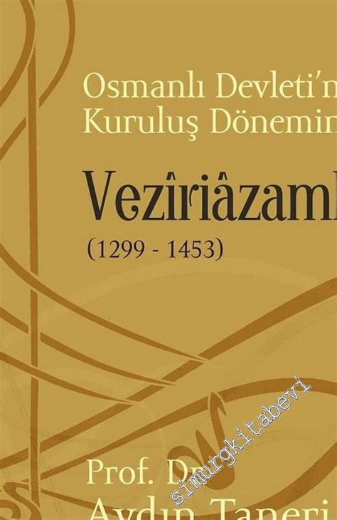 Osmanl Devleti Nin Kurulu D Neminde Veziriazaml K