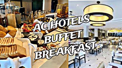 BUFFET BREAKFAST AT AC HOTELS MARRIOT IN KUALA LUMPUR MALAYSIA YouTube