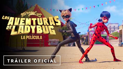 Miraculous Las Aventuras De Ladybug La Película Tráiler Oficial