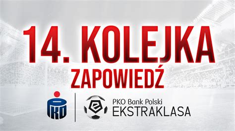 Zapowiedź 14 kolejki PKO BP Ekstraklasy ŁKSFANS PL