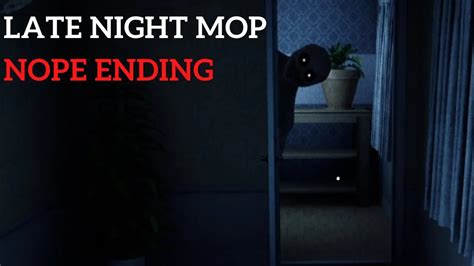 Late Night Mop Horror Game Nope Ending No Commentary