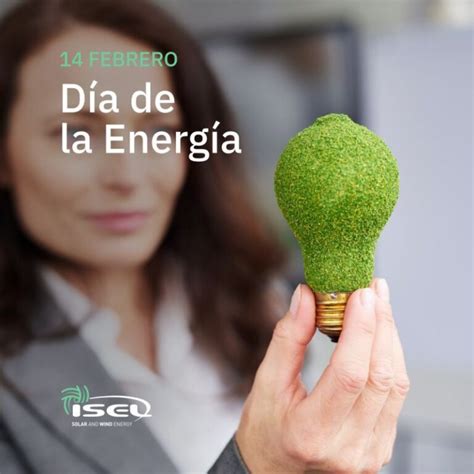 Día Mundial De La Energía Isel Energía