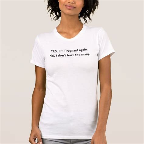 Yes Im Pregnant Again Funny Maternity Shirt T Shirt