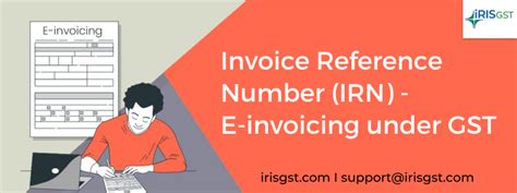 Irn Invoice Reference Number E Invoicing Under Gst