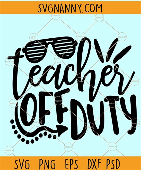 Teacher Off Duty Svg Teacher Svg Files For Cricut Teacher Off Duty