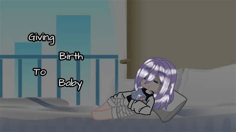 I Was Birth In Hospital Gacha Fpreg My Last Video About Giving Birth