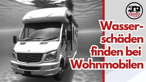 So Finden Sie Jeden Wasserschaden Bei Wohnmobilen Extrem Wichtig Beim