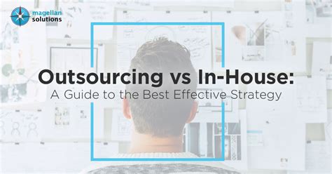 Outsourcing Vs In House Best Strategy For Your Business