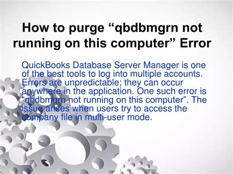 Ppt How To Purge Qbdbmgrn Not Running On This Computer Error