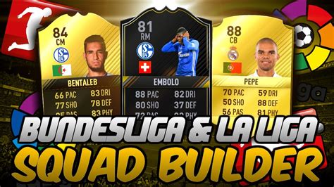 Bundesliga And La Liga Weekend League Squad Builder Fifa 17 Ultimate Team Youtube