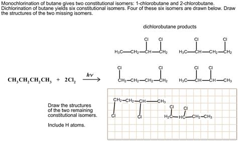 Monochlorination of butane gives two constitutional isomers: 1-chlorobutane and 2-chlorobutane ...