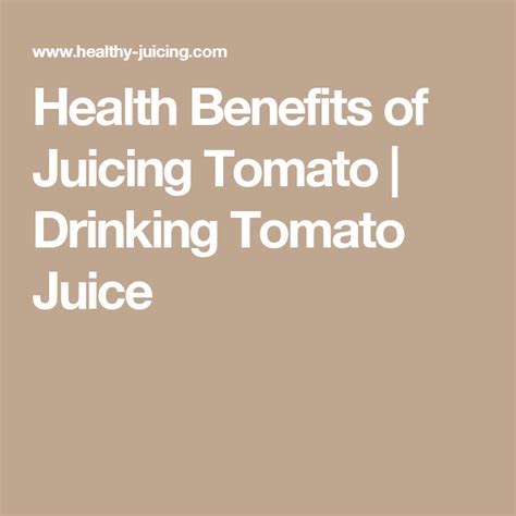 Health Benefits Of Juicing Tomato Drinking Tomato Juice Juicing