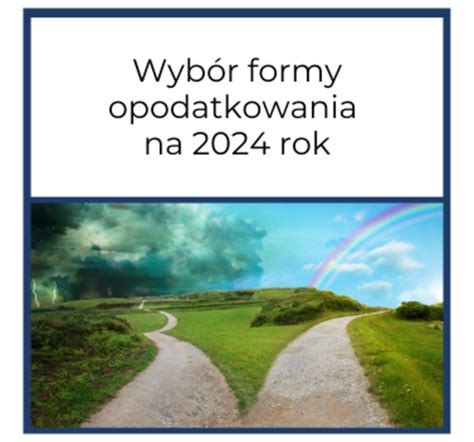 Wybór formy opodatkowania 2024