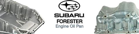 Subaru Forester Oil Pans