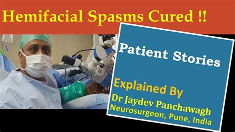 ‘hemifacial Spasms Cured Patient Stories Explained By Dr Jaydev