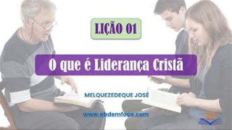 EBD EM FOCO Conteúdo Incorporado Lição 01 O que é Liderança Cristã