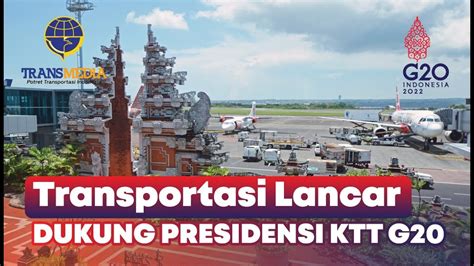 Transportasi Lancar Dukung Presidensi KTT G20 YouTube