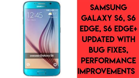 Samsung Galaxy S6 S6 Edge S6 Edge Updated With Bug Fixes Performance Improvements Youtube